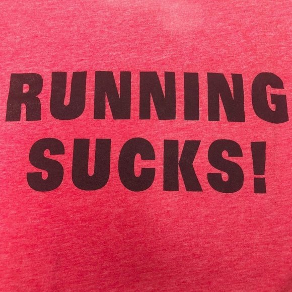 RUNNING Sucks! Short Sleeve Heather Red T-Shirt NWOT - Picture 2 of 8